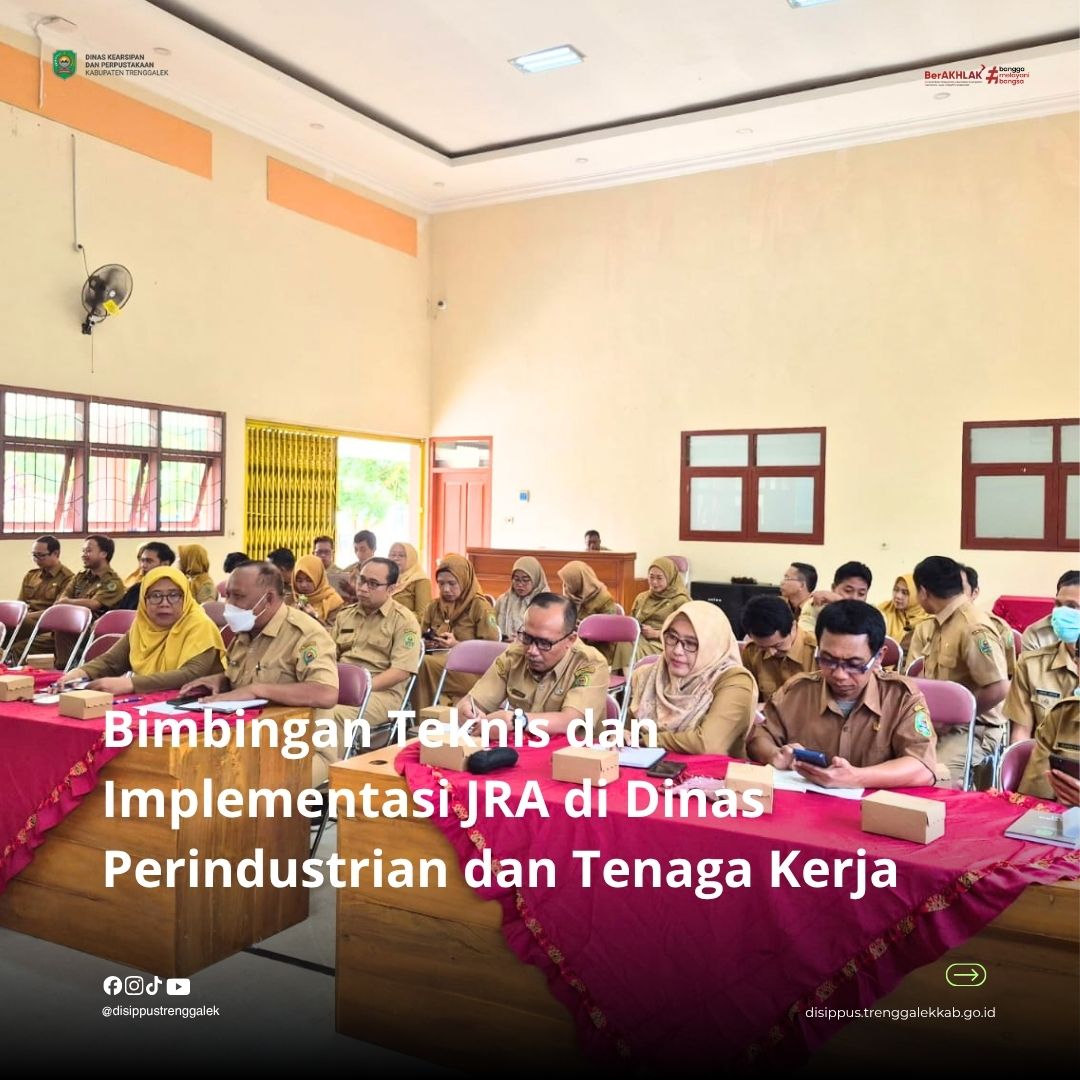 Bimbingan Teknis Kearsipan dan Implementasi JRA pada Dinas Perindustrian dan Tenaga Kerja